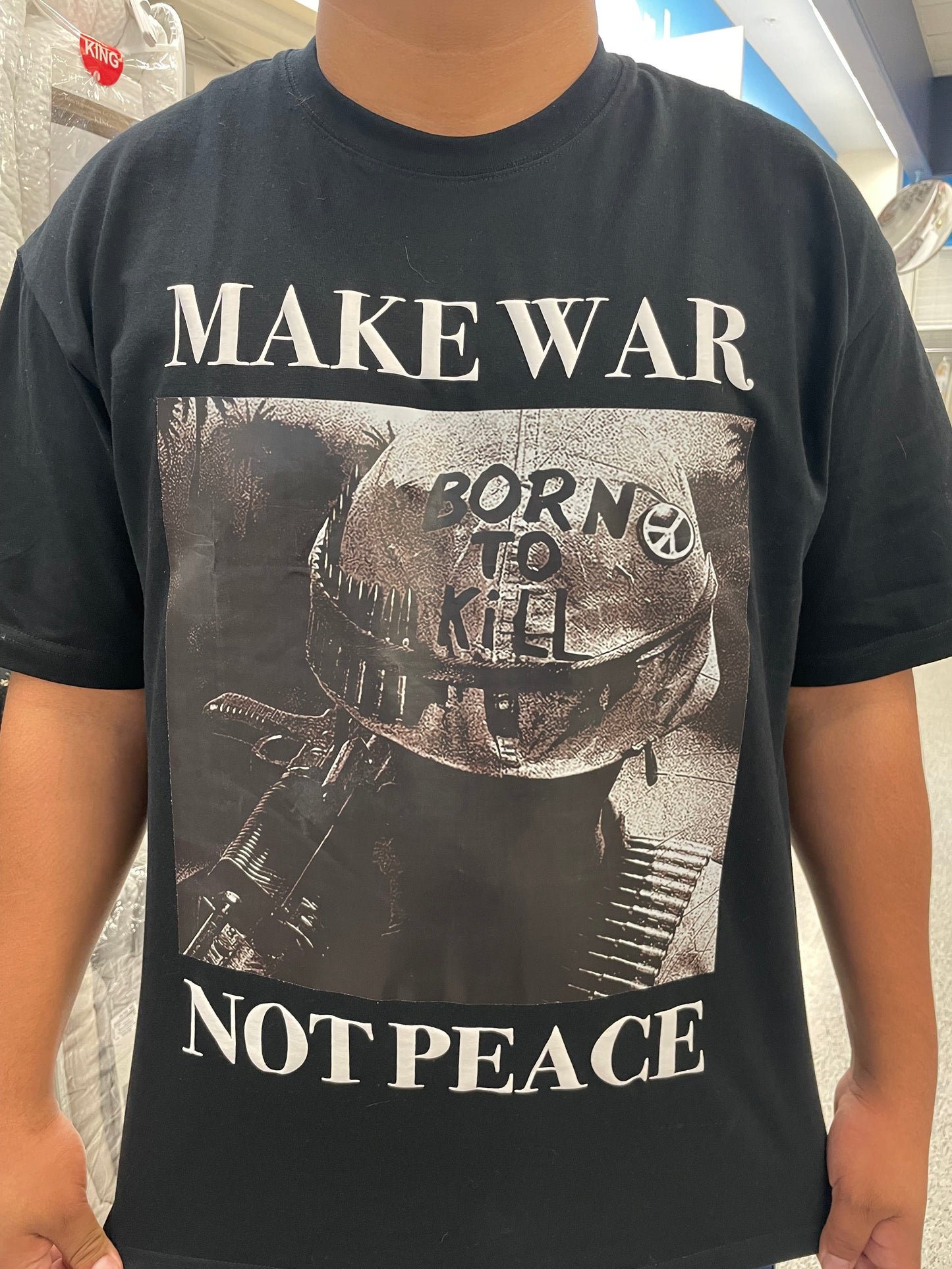 MAKE WAR NOT PEACE soldier shirt